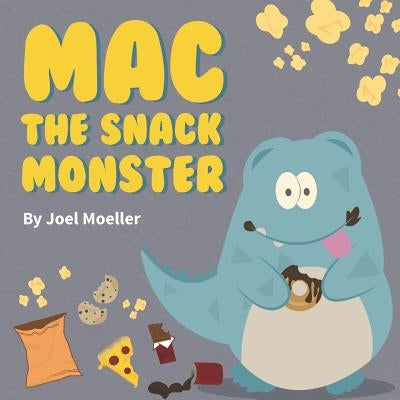 Mac the Snack Monster by Malloy, Alice