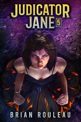 Judicator Jane 5: A LitRPG Adventure by Rouleau, Brian
