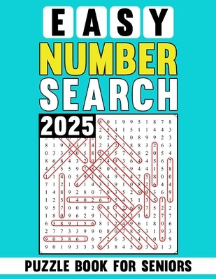 2025 Easy Number Search Puzzle Book For Seniors: Gentle and Enjoyable Puzzles for Everyday Brain Health by Publishing, Moonlit