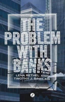 The Problem with Banks by Rethel, Lena