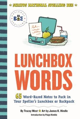 Lunchbox Words: 65 Word-Based Notes to Pack in Your Speller's Lunchbox or Backpack by West, Tracey
