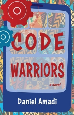 Code Warriors by Amadi, Daniel