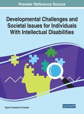 Developmental Challenges and Societal Issues for Individuals With Intellectual Disabilities by Gopalan, Rejani Thudalikunnil