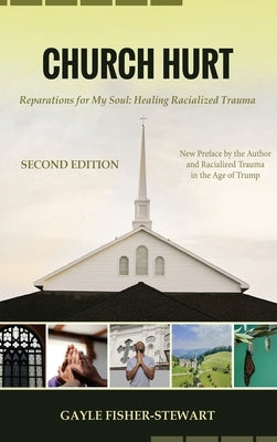 Church Hurt: Reparations for My Soul: Healing Racialized Trauma by Fisher-Stewart, Gayle