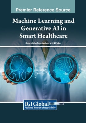 Machine Learning and Generative AI in Smart Healthcare by Purushotham, Swarnalatha