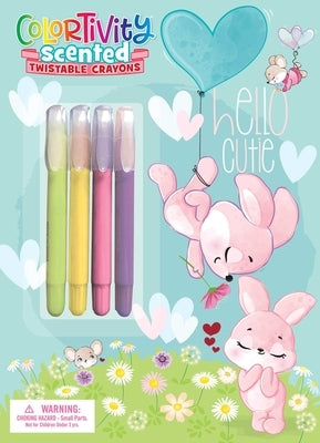 Hello, Cutie: Colortivity with Scented Twist-Up Crayons by Editors of Dreamtivity