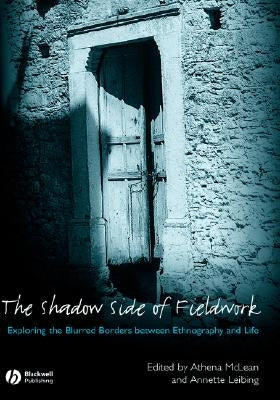 Shadow Side of Fieldwork by McLean, Athena