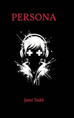 Persona by Todd, Jami