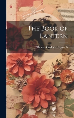 The Book of Lantern by Cradock, Hepworth Thomas