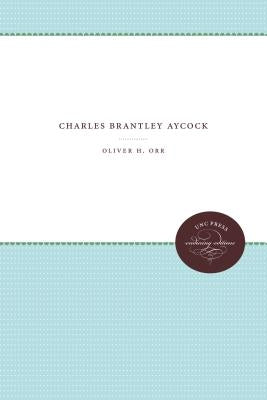 Charles Brantley Aycock by Orr, Oliver