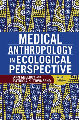 Medical Anthropology in Ecological Perspective by McElroy, Ann