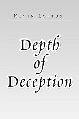 Depth of Deception by Loftus, Kevin