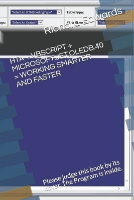 Hta + Vbcript + Microsoft.Jet.Oledb.40 = Your Time Being Saved Writing HTML: Judge this book by it's cover fellow programmers by Edwards, Richard