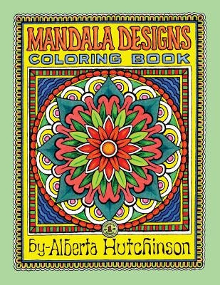 Mandala Designs Coloring Book No. 1: 35 New Mandala Designs by Hutchinson, Alberta L.