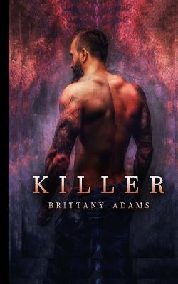 Killer: A Dark Erotica by Adams, Brittany
