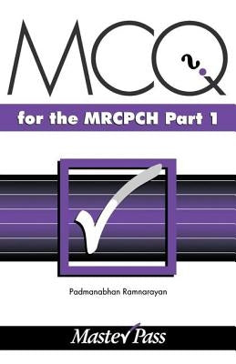 McQs in Paediatrics for the Mrcpch, Part 1 by Ramaranyan, P.