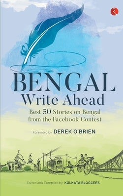 Bengal Write Ahead Best 50 Stories From The Facebook Contest by Bloggers, Kolkata