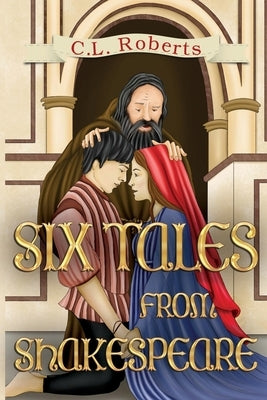 Six Tales From Shakespeare by Roberts, C. L.