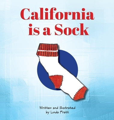 California is a Sock by Pratt, Linda Gale