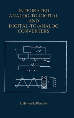 Analog-To-Digital and Digital-To-Analog Converters by Plassche, Rudy J. Van De