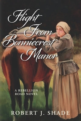 Flight From Bonniecrest Manor by Shade, Robert J.