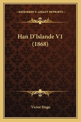 Han D'Islande V1 (1868) by Hugo, Victor