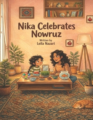 Nika celebrates Nowruz: A Persian new year story about identity by Nazari, Leila