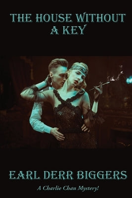 The House Without A Key by Biggers, Earl Derr