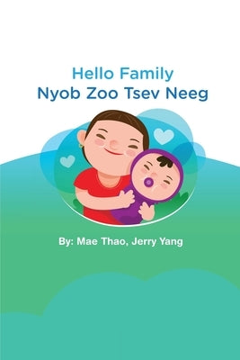 Hello Family: Nyob Zoo Tsev Neeg by Thao, Mae