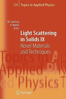 Light Scattering in Solids IX: Novel Materials and Techniques by Cardona, Manuel