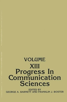 Progress in Communication Sciences: Volume 13 by Boster, Franklin J.