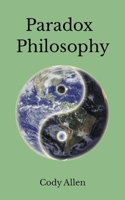 Paradox Philosophy by Allen, Cody