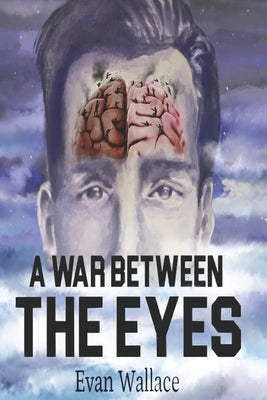 A War Between the Eyes by Wallace, Evan Christopher