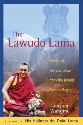 The Lawudo Lama: Stories of Reincarnation from the Mount Everest Region by Wangmo, Jamyang