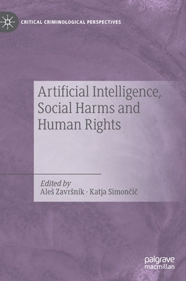 Artificial Intelligence, Social Harms and Human Rights by Zavrsnik, Ales
