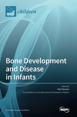 Bone Development and Disease in Infants by Pavone, Vito