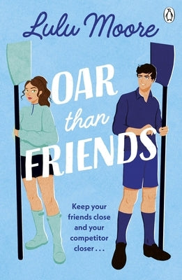 Oar Than Friends by Moore, Lulu