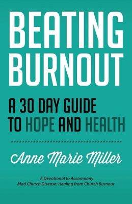 Beating Burnout: A 30 Day Guide to Hope and Health by Jackson, Anne