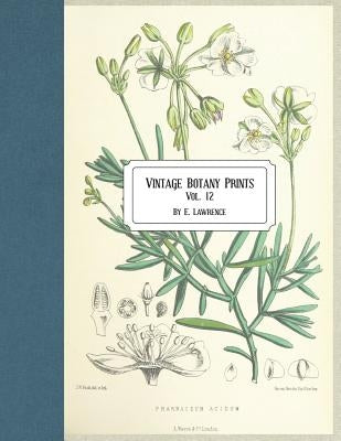 Vintage Botany Prints: Vol. 12 by Lawrence, E.