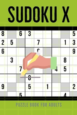 Sudoku X Puzzle Book For Adults: 100 Medium To Hard Sudoku Diagonal Variant Puzzles by Press, Awesome Dolphin