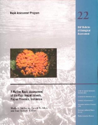 A Marine Rapid Assessment of the Raja Ampat Islands, Papua Province, Indonesia: Rap 22 Volume 22 by McKenna, Sheila A.