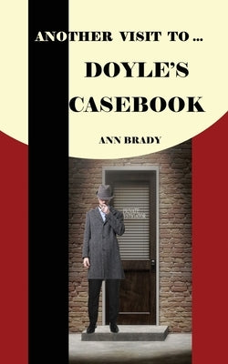 Another Visit To... Doyle's Casebook by Brady, Ann