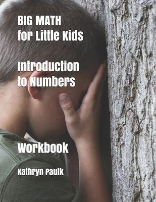 BIG MATH for Little Kids: Introduction to Numbers (Workbook) by Paulk, Kathryn