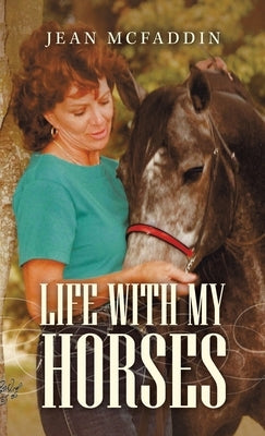 Life with My Horses by McFaddin, Jean