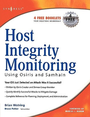 Host Integrity Monitoring Using Osiris and Samhain by Wotring, Brian