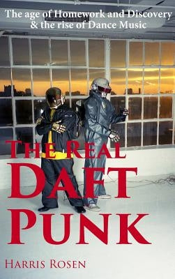 The Real Daft Punk by Rosen, Harris