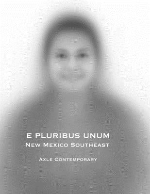 E Pluribus Unum: New Mexico Southeast by Wellman, Jerry