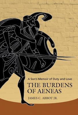 Burdens of Aeneas by Abbot Jr, James C.