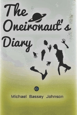 The Oneironaut's Diary by Bassey Johnson, Michael