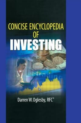 Concise Encyclopedia of Investing by Stevens, Robert E.